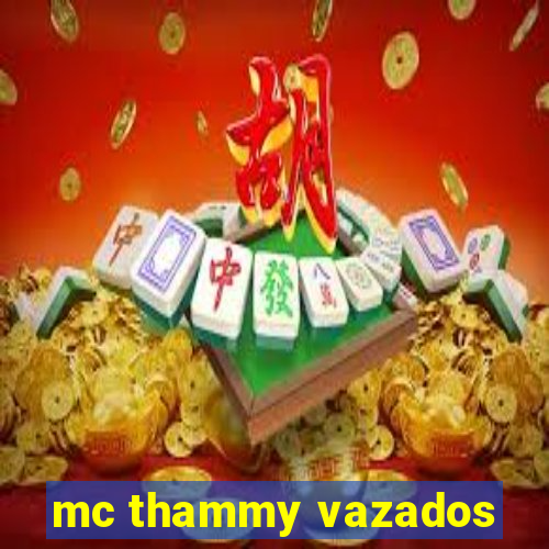 mc thammy vazados